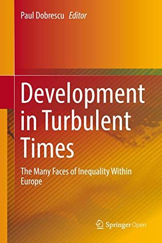 Development in Turbulent Times: The Many Faces of Inequality Within Europe (English Edition)