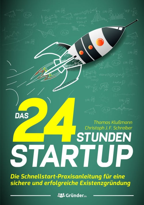 Das 24 Stunden Startup Buch: Wie du in kürzester Zeit mehr erreichst als andere in ihrem ganzen Leben