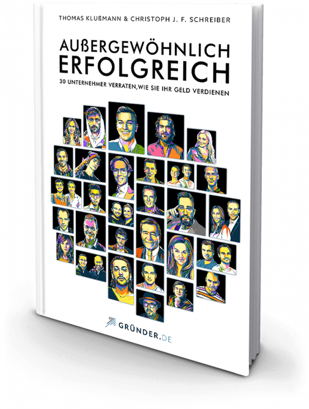 Außergewöhnlich Erfolgreich – 30 Unternehmer verraten, wie sie ihr Geld verdienen